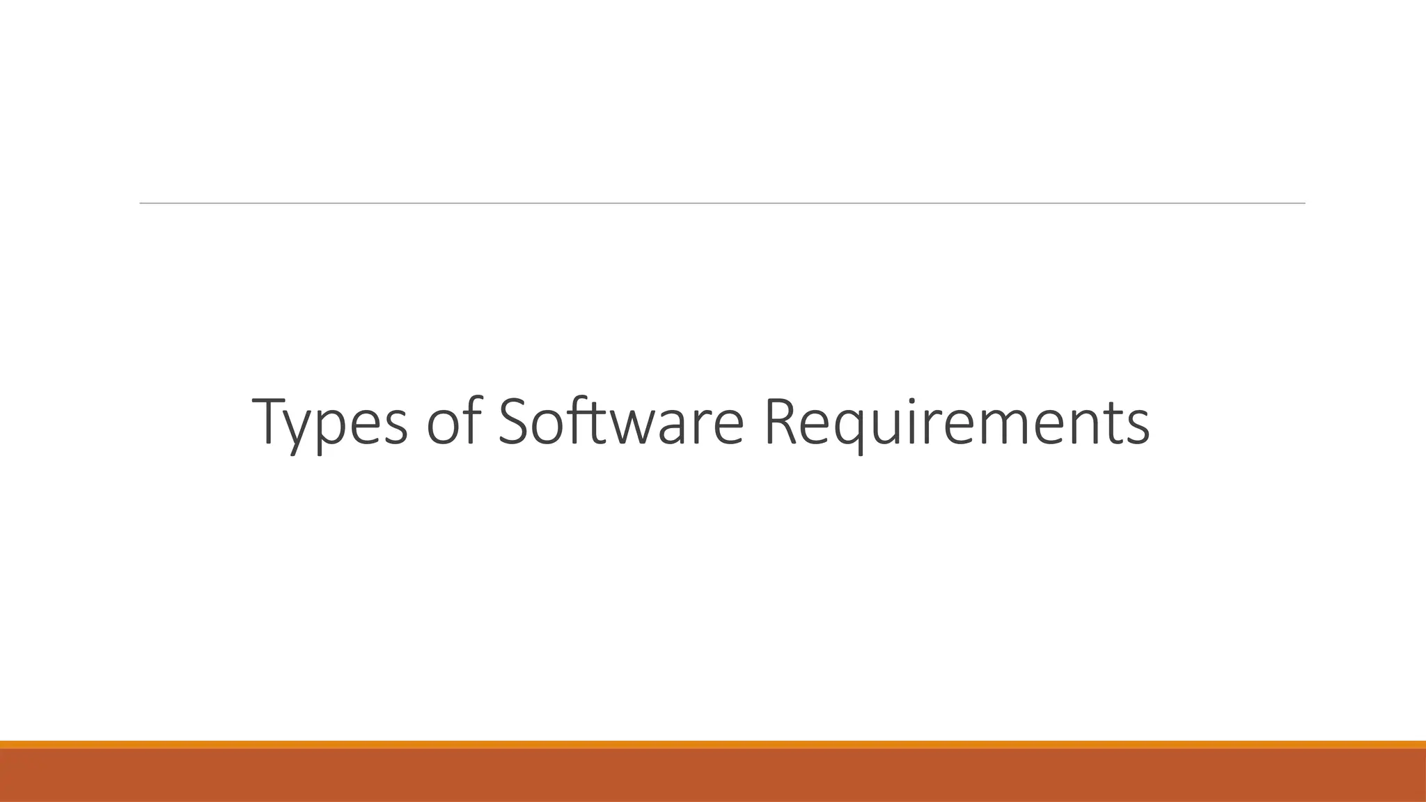 Types of Software Requirements
 