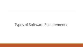 Types of Software Requirements
 