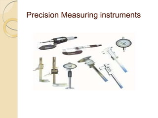 Precision Measuring instruments
 
