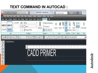 TEXT COMMAND IN AUTOCAD :
 