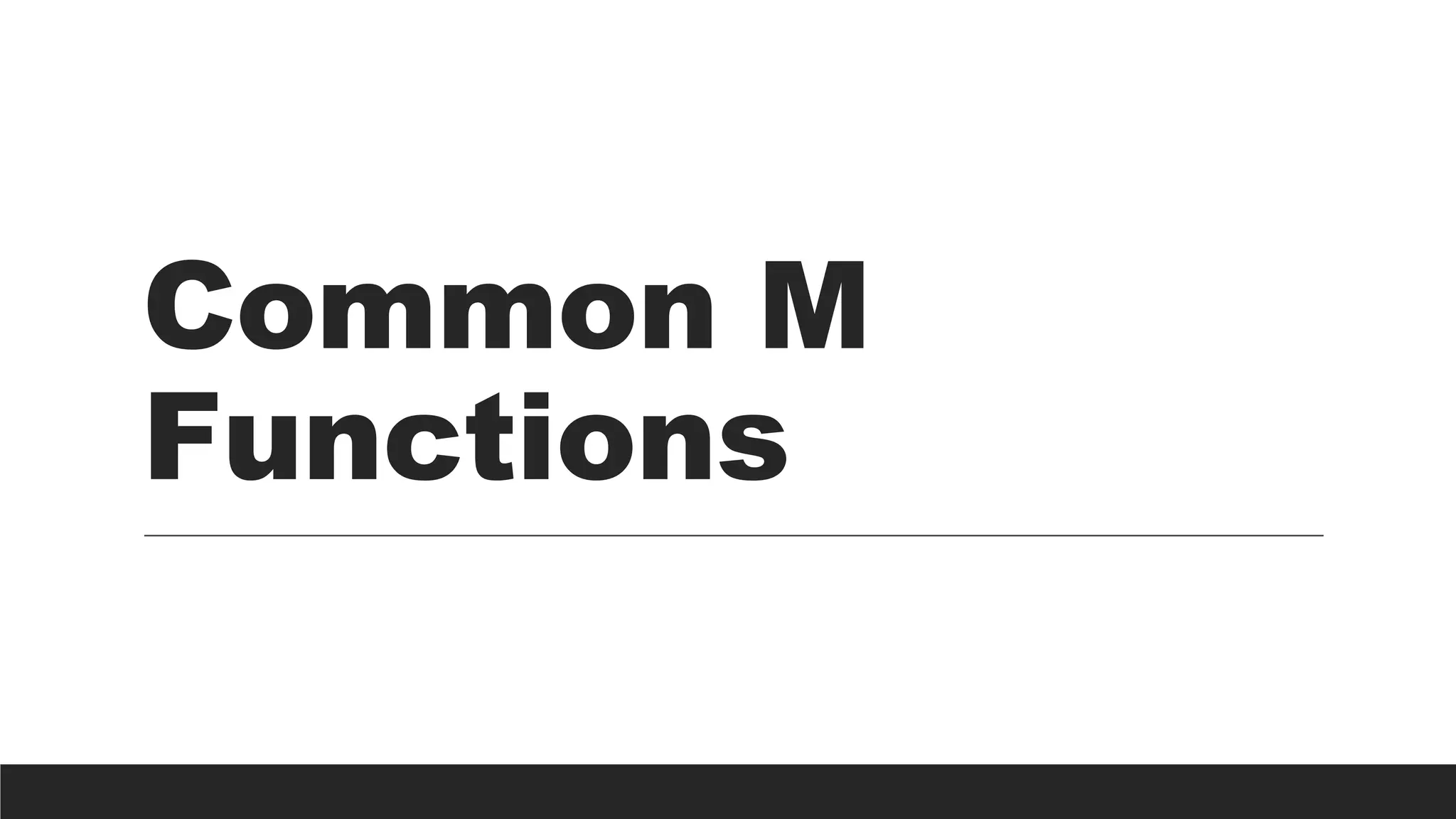 Common M
Functions
 