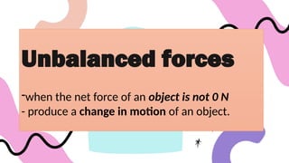Forces (balanced and unbalanced forces), Motion, law of Motion | PPTX