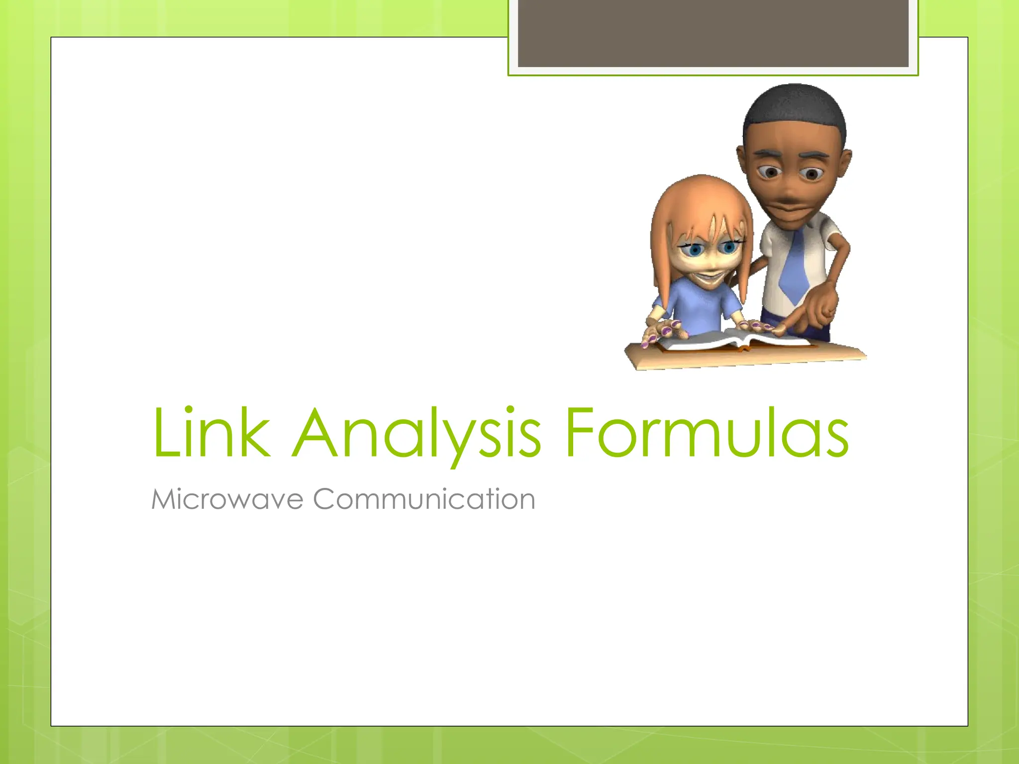 Link Analysis Formulas
Microwave Communication
 