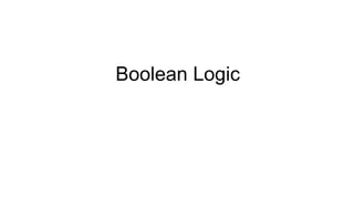 Boolean Logic
 