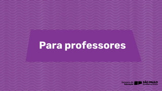 Para professores
 