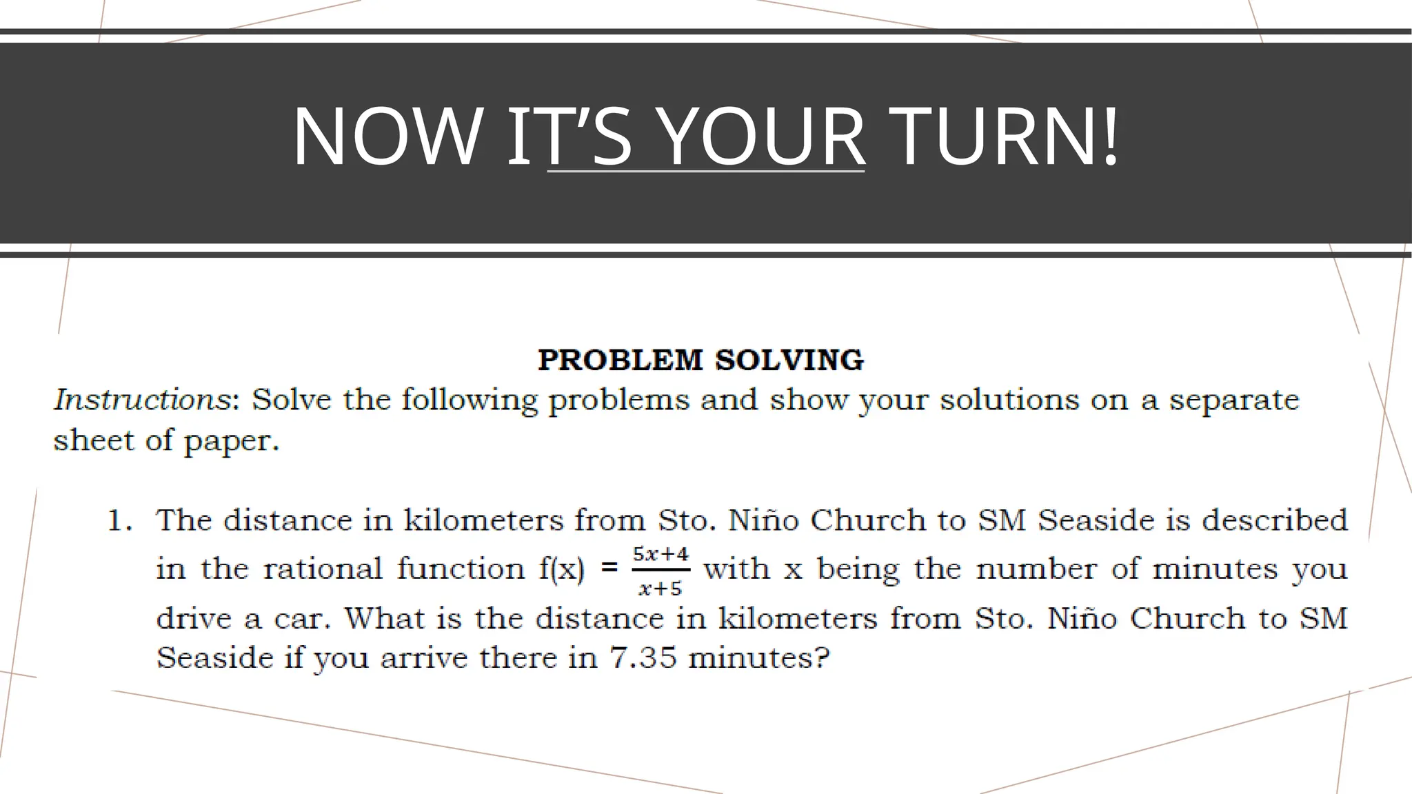 NOW IT’S YOUR TURN!
 