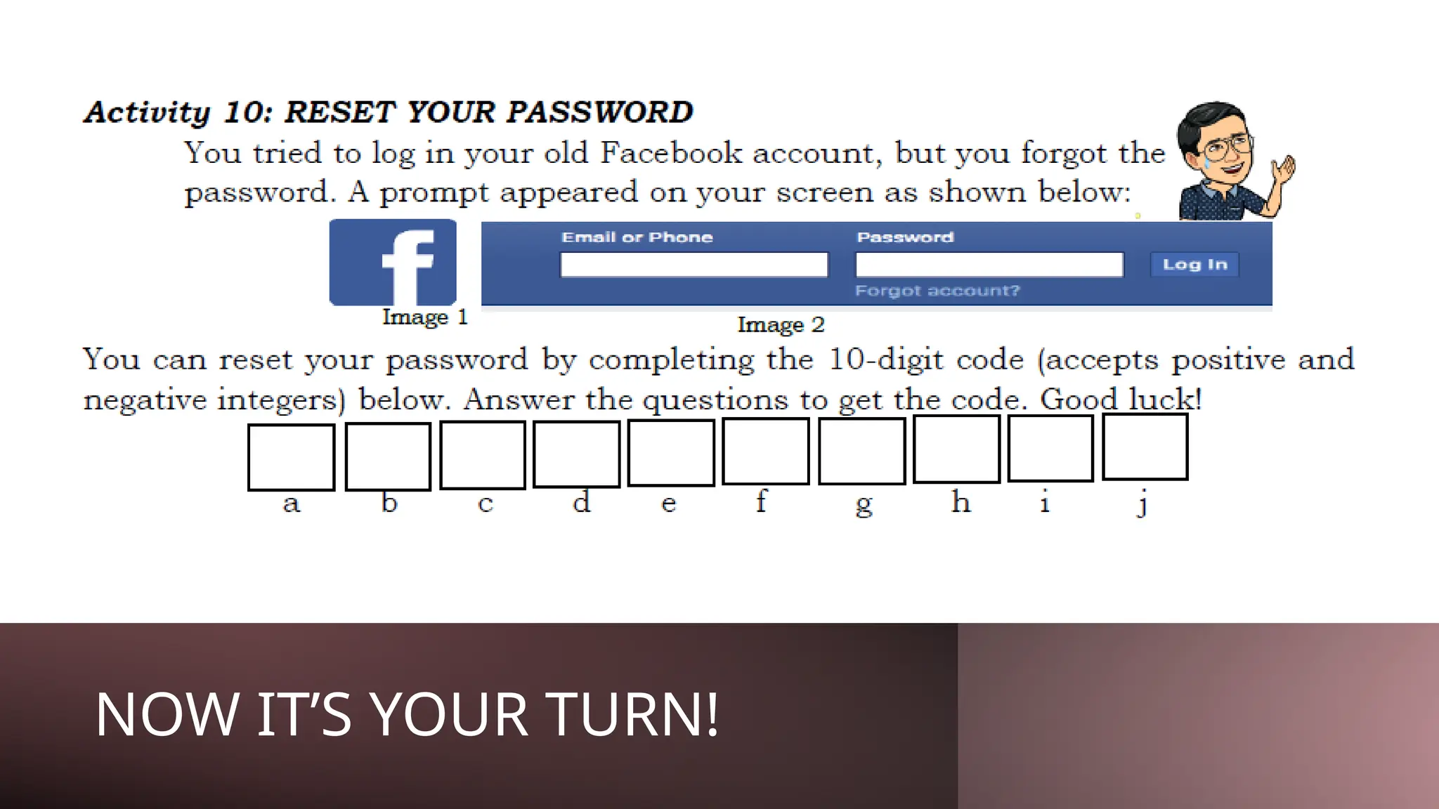 NOW IT’S YOUR TURN!
 