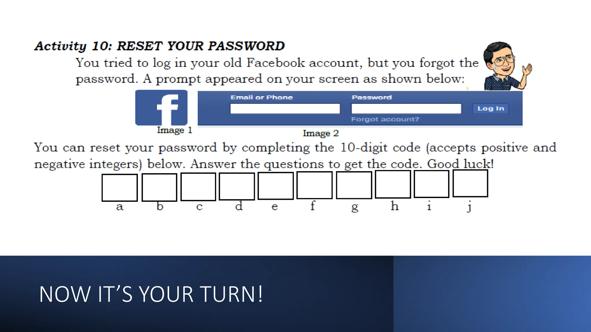 NOW IT’S YOUR TURN!
 