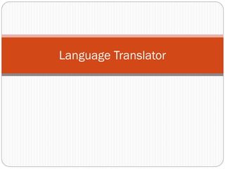 Language Translator
 
