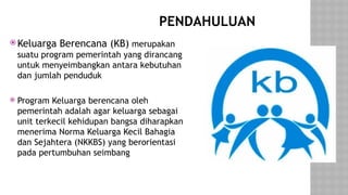 Manfaat Program Kb 2. KESEHATAN pada program Keluarga berencana | PPTX