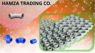 Hasnat Pvc PVC PIPE AND FITTINGS, SALE AND SERVICES | PPTX