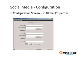 Social Media - Configuration
 Configuration Screen – in Global Properties
 