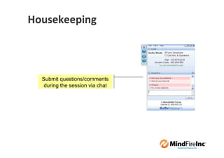 Housekeeping



  Submit questions/comments
   during the session via chat
 