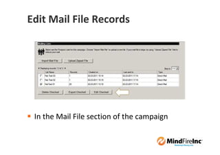 Edit Mail File Records




 In the Mail File section of the campaign
 