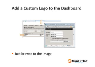Add a Custom Logo to the Dashboard




 Just browse to the image
 