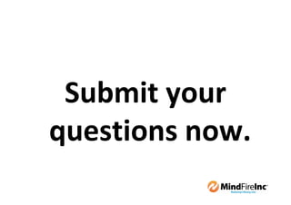 Submit your
questions now.
 