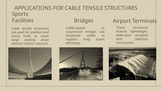 A cable structure uses flexible cables under tension (pulling force) as ...
