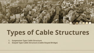 A cable structure uses flexible cables under tension (pulling force) as ...