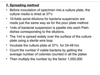 Surface. Spread Method BACTERIAL AND MICROBIAL GROWTH REQUIREMENTS | PPT