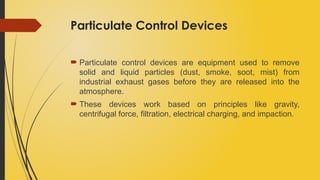 Particulate Mist 2. Particulate Control Devices.pptxnhhhjk | PPTX