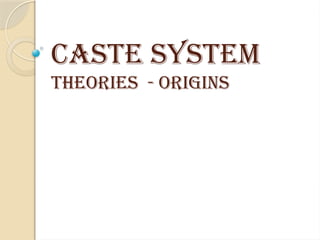 2. Origins of the Caste System – Theories.pptx