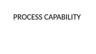 PROCESS CAPABILITY Statistical Quality Control | PPTX