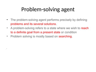 Problem solving agent in Artifical inteligenice | PPTX