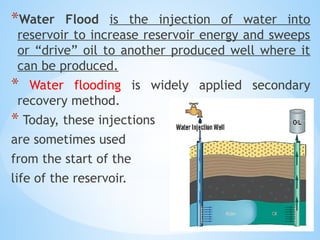 Comprehensive Overview of Water Flooding for Enhanced Oil Recovery | PPTX