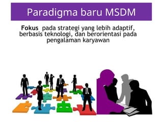 Strategi Msdm Manajemen Sumber Daya Manusia (MSDM) adalah pemafaatan para individu ...