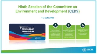 Ninth Session of the Committee on
Environment and Development (CED9)
1-3 July 2026
 