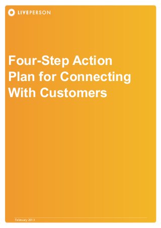 February 2013
Four-Step Action
Plan for Connecting
With Customers
 