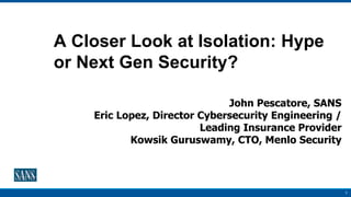 Isolation Security Example A Closer Look at Isolation: Hype or Next Gen Security? | PPTX