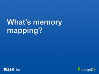 What’s memory
mapping?
 