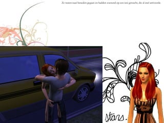 Ze waren naar beneden gegaan en hadden zoenend op een taxi gewacht, die al snel arriveerde.
 