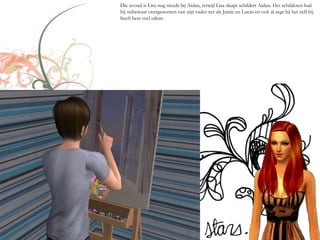 Die avond is Lisa nog steeds bij Aidan, terwijl Lisa slaapt schildert Aidan. Het schilderen had
hij onbewust overgenomen van zijn vader net als Jamie en Lucas en ook al zegt hij het zelf hij
heeft best veel talent.
 