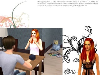 ‘Nou eigenlijk, Lies…’ Aidan pakt snel iets van onder de tafel en zet het voor Lisa. ‘Wil je met
me trouwen?’ Verbaasd slaat Lisa haar handen voor haar mond. ‘Ik weet dat het best wel snel
is enzo en als je erover na wilt denken dan vind ik het goed!’ Zegt Aidan snel.
 