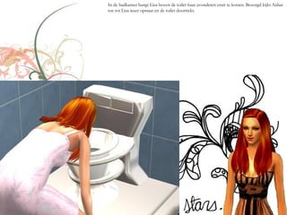 In de badkamer hangt Lisa boven de toilet haar avondeten eruit te kotsen. Bezorgd kijkt Aidan
toe tot Lisa weer opstaat en de toilet doortrekt.
 