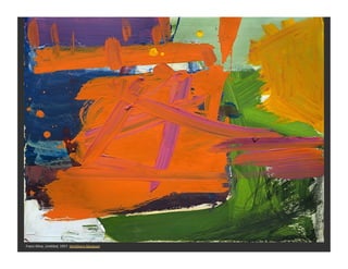 Franz	
  Kline,	
  Un9tled,	
  1957	
  	
  Hirshhorn	
  Museum	
  
 