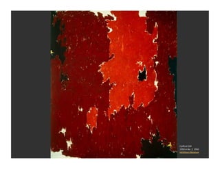 Clyﬀord	
  SKll	
  
1950-­‐A	
  No.	
  2,	
  1950	
  
Hirshhorn	
  Museum	
  
 