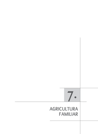 7.
AgriculturA
    FAmiliAr
 