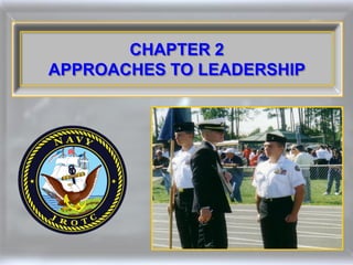 CHAPTER 2
APPROACHES TO LEADERSHIP
 