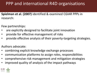 ILRI’s experience with public-private partnerships (PPPs) in pro-poor livestock development research and its uptake and application