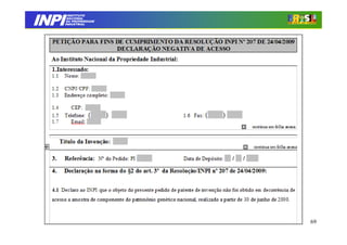 INPI
         INSTITUTO
        NACIONAL
        DA PROPRIEDADE
       INDUSTRIAL




                         69
 