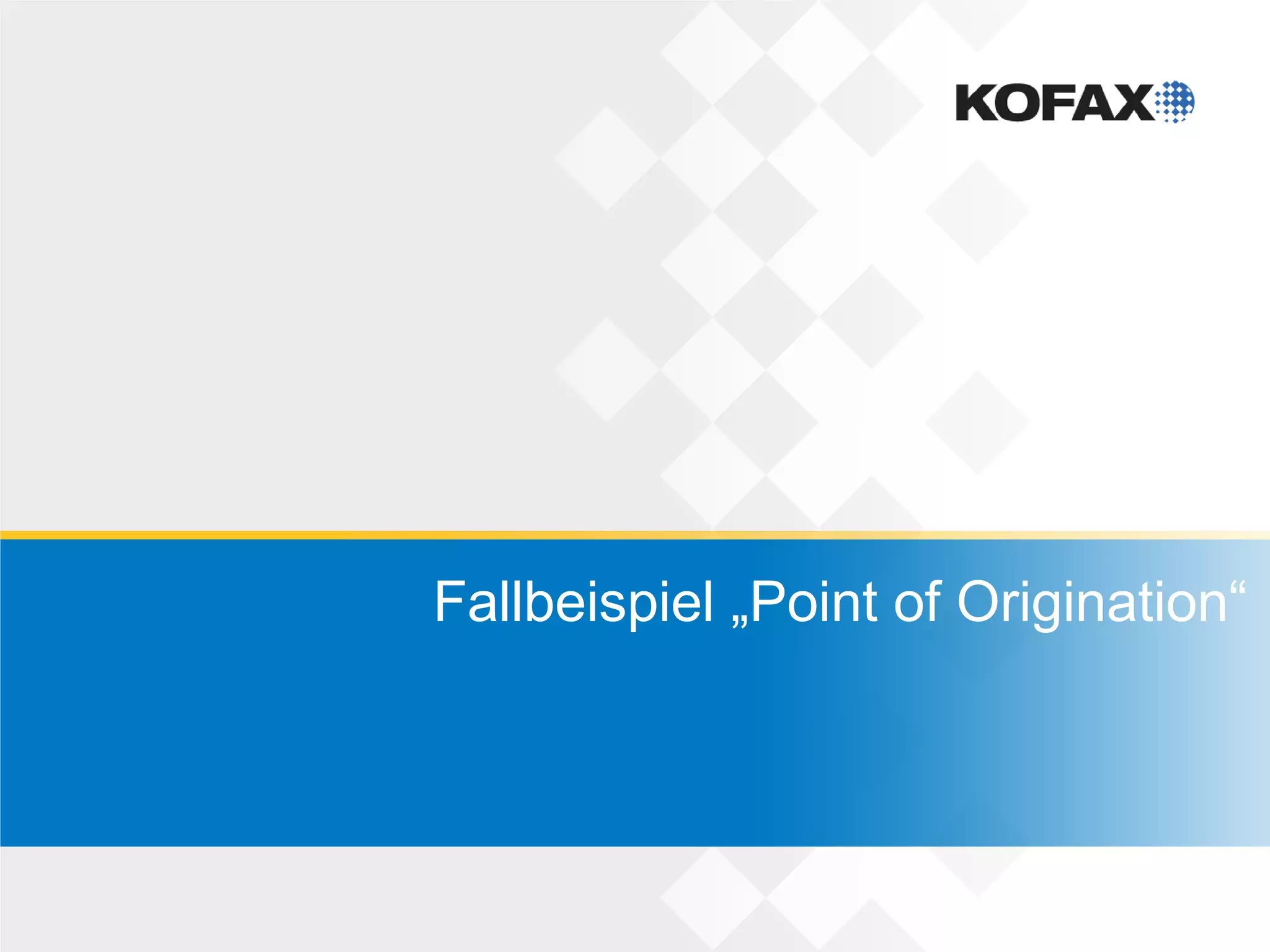Fallbeispiel „Point of Origination“
 