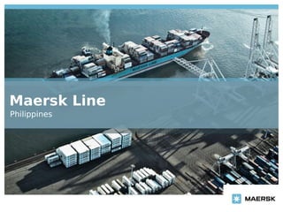 Maersk Line
Philippines
 
