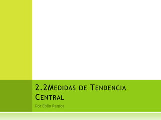 2.2M EDIDAS DE T ENDENCIA
C ENTRAL
 