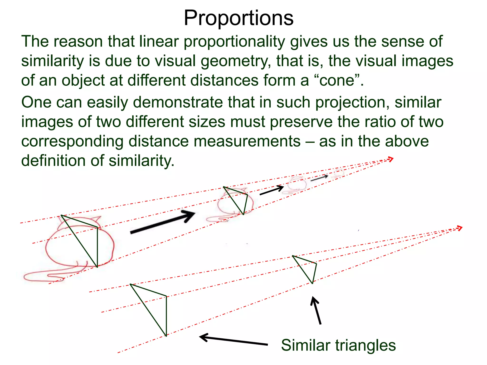 Proportions
In the definition of similarity, the measurements in proportion
must be linear.
 