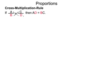 A
B
C
D ,
=If then AD = BC.
Cross-Multiplication-Rule
Proportions
Example A. Solve for x.
3
x
5
2
=a.
 