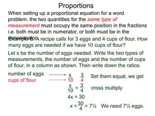 Example C. On a map, 4 inches corresponds to 21 miles in
real distance. What is the real distance between two points
if they are 14 inches apart on the map?
Proportions
 