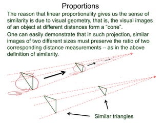 Proportions
In the definition of similarity, the measurements in proportion
must be linear.
 